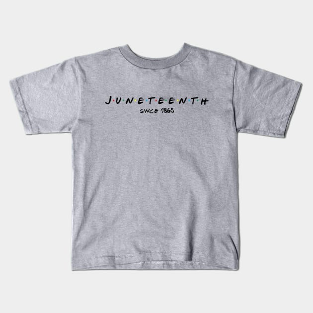 Juneteenth since 1865 Kids T-Shirt by Aldebaran